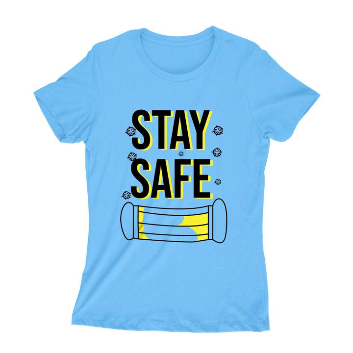Stay Safe Round Neck T-shirt for Women - GottaGo.in